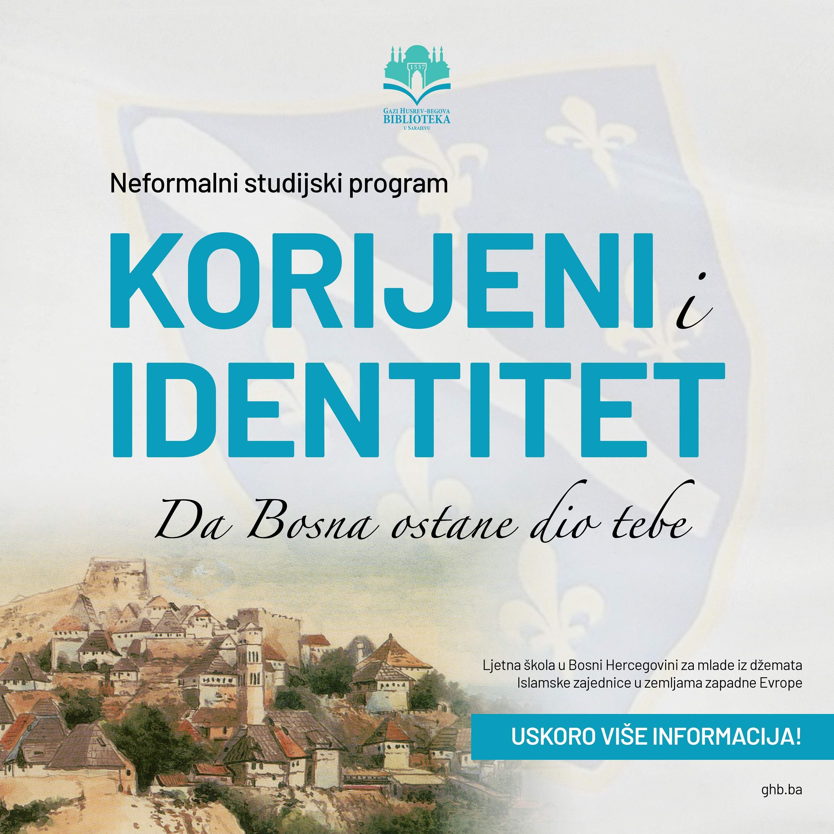 ljetna skola 2026 prva najava.jpg - Gazi Husrev-begova biblioteka najavila ljetnu &scaron;kolu &ldquo;Korijeni i identitet&rdquo;: Da Bosna ostane dio tebe